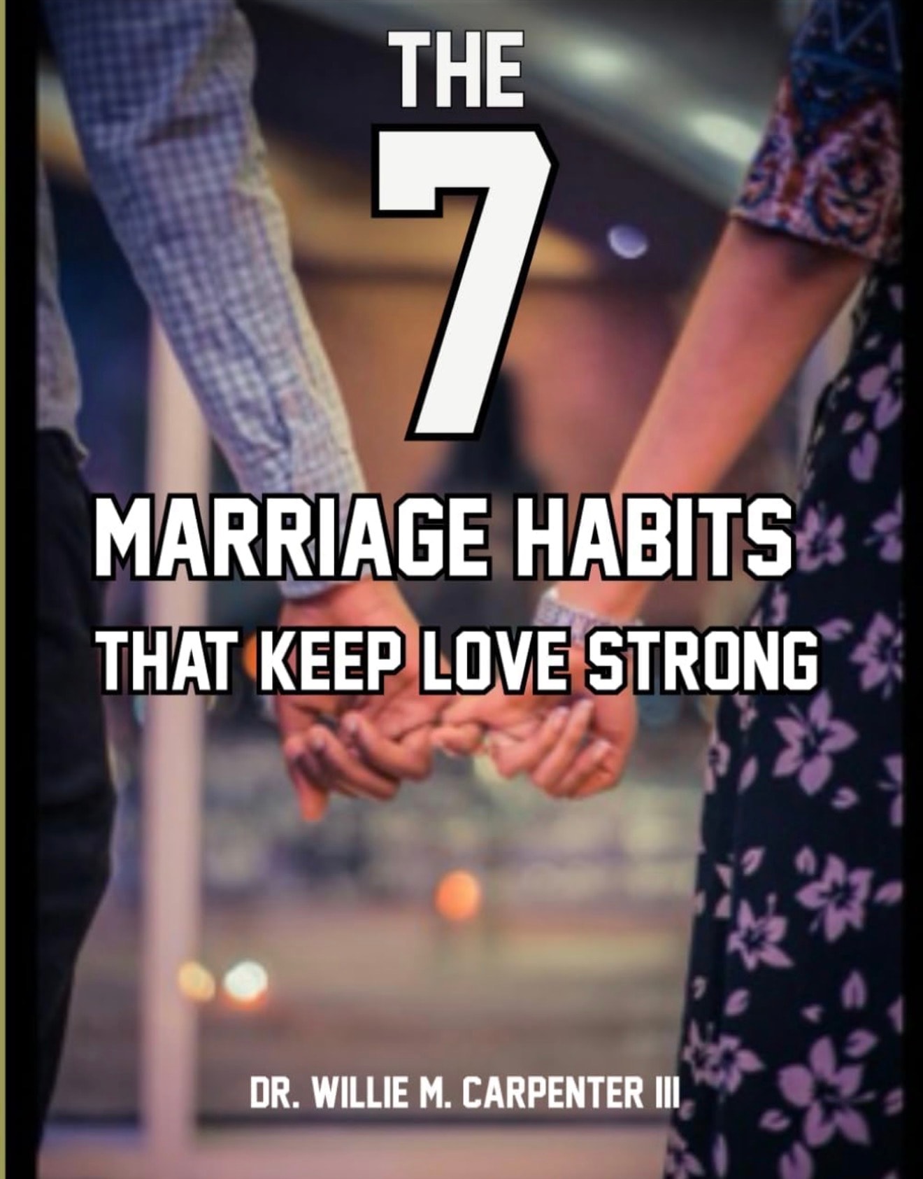 The 7 Marriage Habits That Keep Love Strong book cover